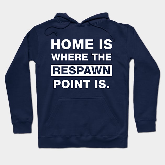 Home is where the Respawn is Hoodie by The_Interceptor